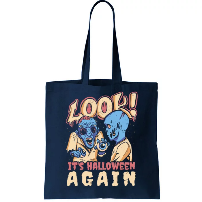 Look It's Halloween Again Tote Bag