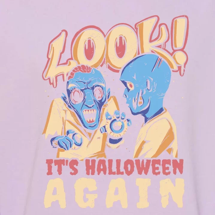 Look It's Halloween Again Garment-Dyed Sweatshirt