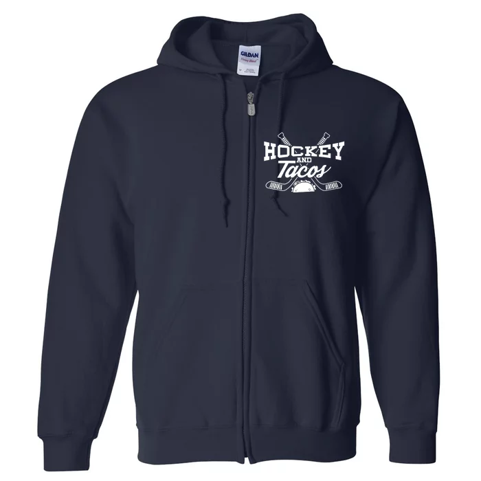 Love Ice Hockey Love Tacos Gift Design Idea Mexican Full Zip Hoodie