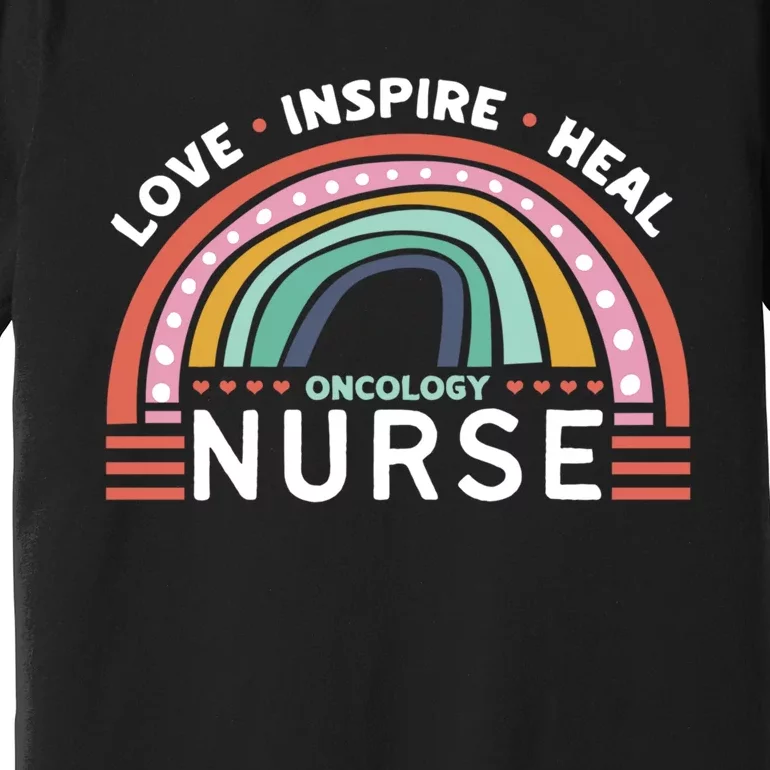 Love Inspire Heal Oncology Nurse Premium T-Shirt