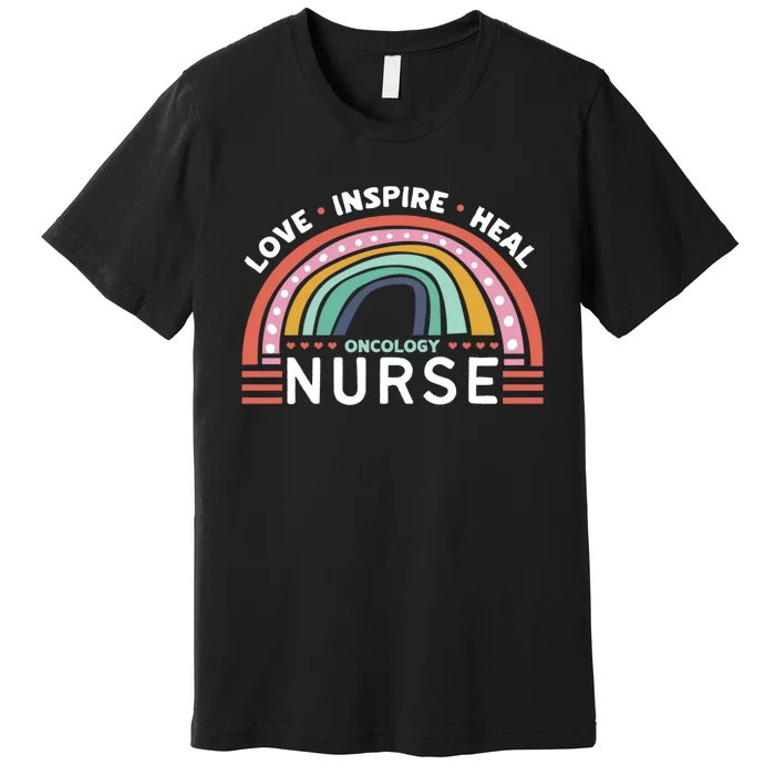 Love Inspire Heal Oncology Nurse Premium T-Shirt