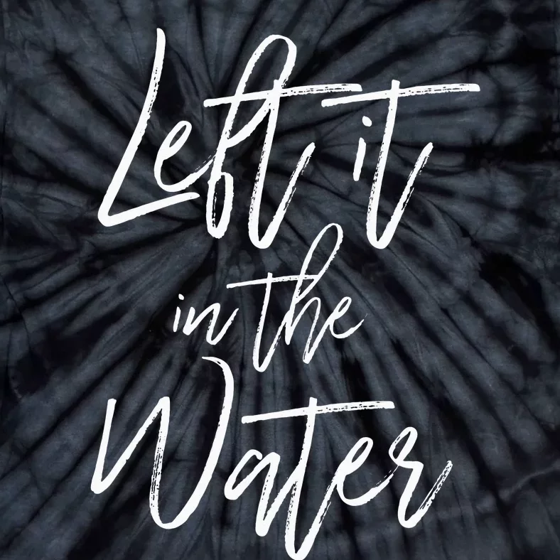 Left It In The Water Baptism Believers Baptizing Faith Tie-Dye T-Shirt