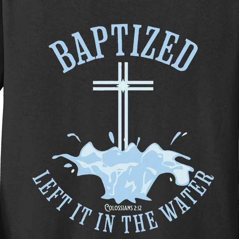 Left It In The Water Colossians 212 Baptized Christian Kids Long Sleeve Shirt