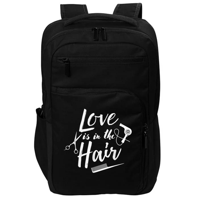 Love Is In The Hair Hairstylist, Hairdresser, Beautician Impact Tech Backpack