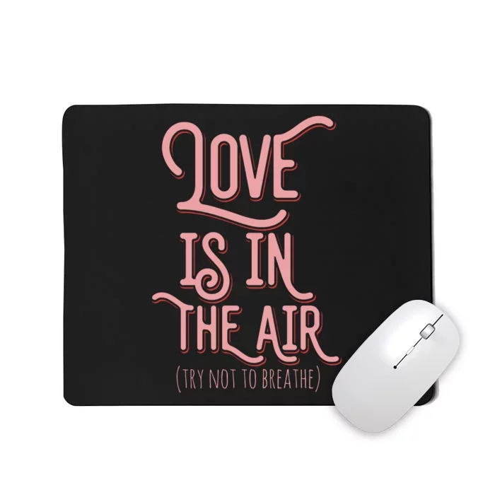 Love Is In The Air Funny Valentnes Day Mousepad