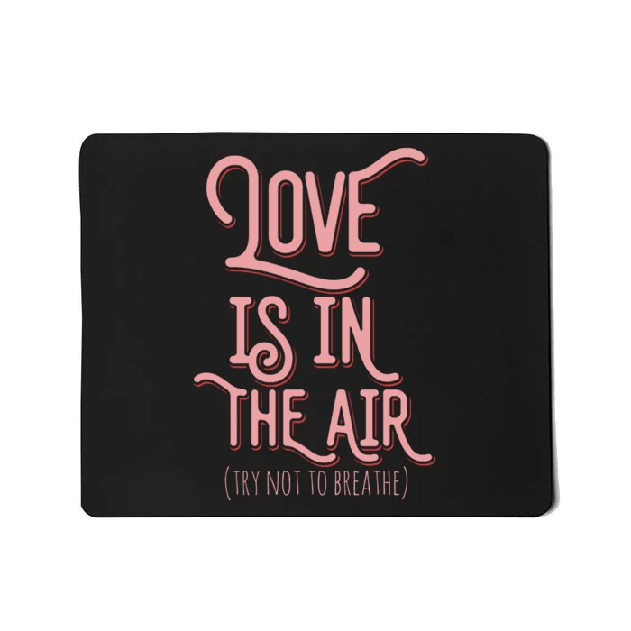 Love Is In The Air Funny Valentnes Day Mousepad