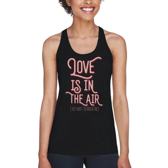 Love Is In The Air Funny Valentnes Day Women's Racerback Tank