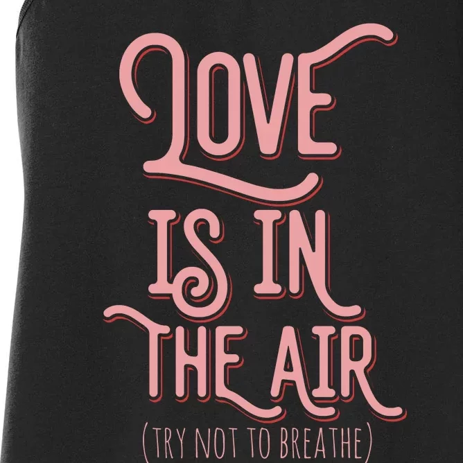 Love Is In The Air Funny Valentnes Day Women's Racerback Tank