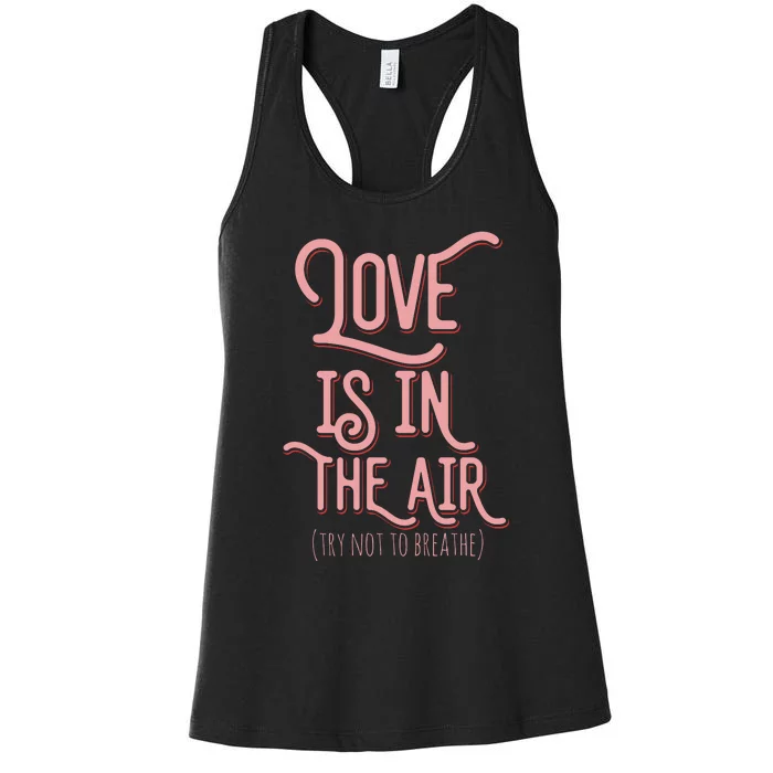 Love Is In The Air Funny Valentnes Day Women's Racerback Tank