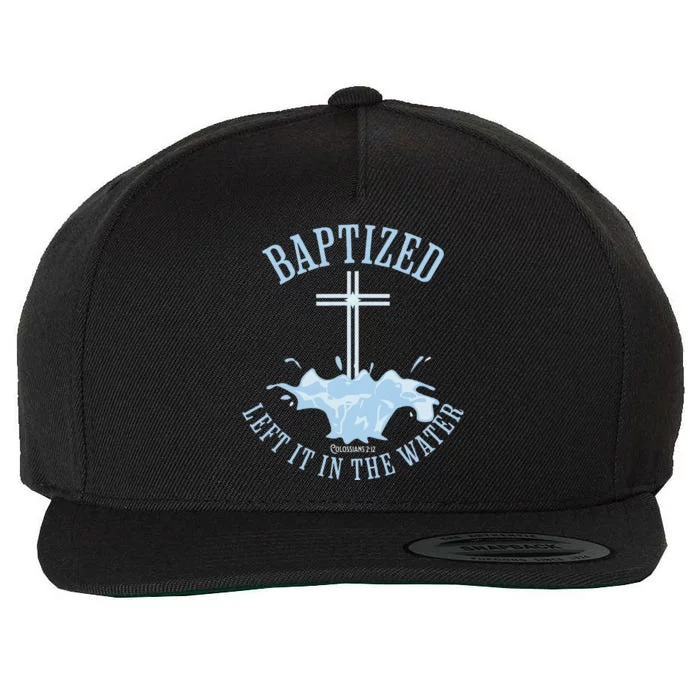 Left It In The Water Colossians212 Baptized Christian Wool Snapback Cap