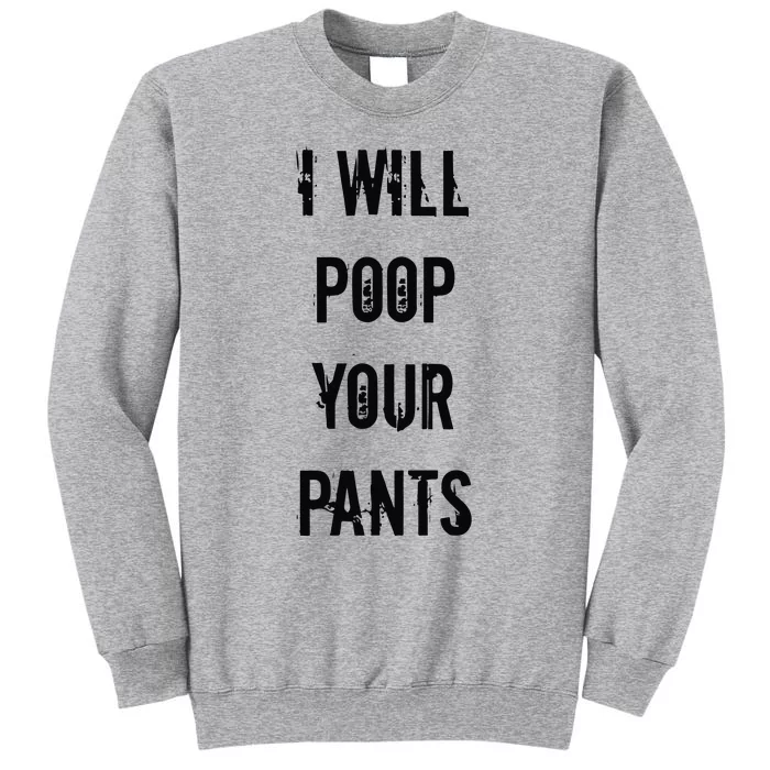 Lucca International I Will Poop Your Pants Tall Sweatshirt