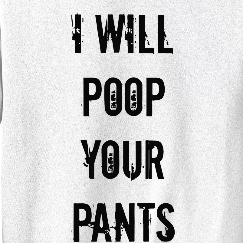 Lucca International I Will Poop Your Pants Sweatshirt