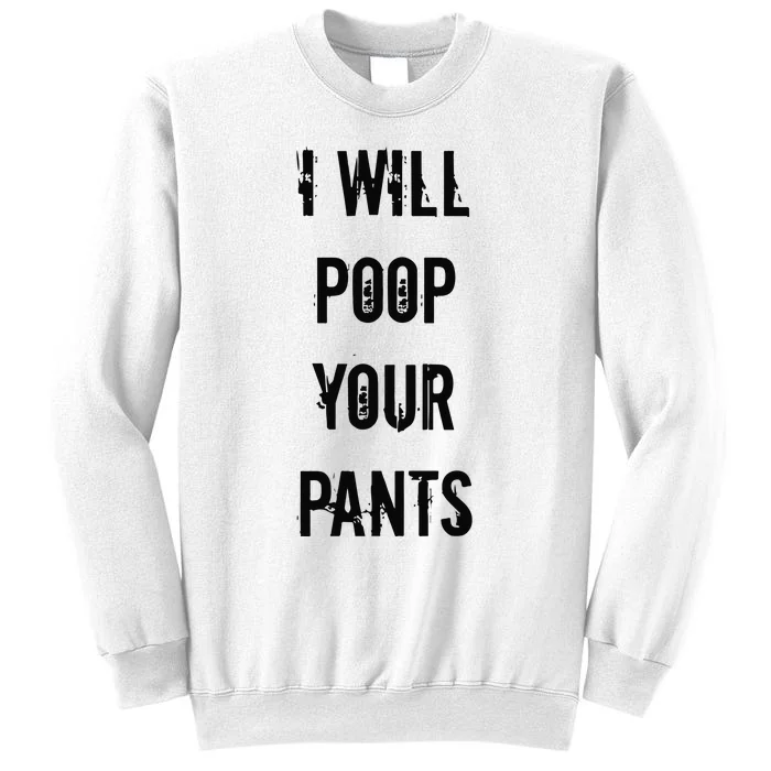 Lucca International I Will Poop Your Pants Sweatshirt