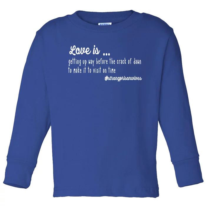 Love Is Item For Prison Wives Gift Toddler Long Sleeve Shirt