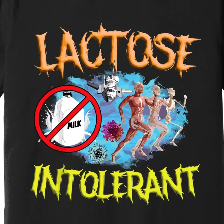 Lactose Intolerant Ironic Sarcastic Funny Humor Cringe Meme Premium T-Shirt