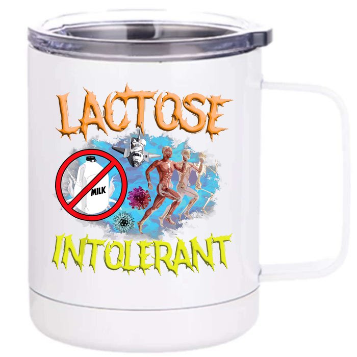 Lactose Intolerant Ironic Sarcastic Funny Humor Cringe Meme Front & Back 12oz Stainless Steel Tumbler Cup