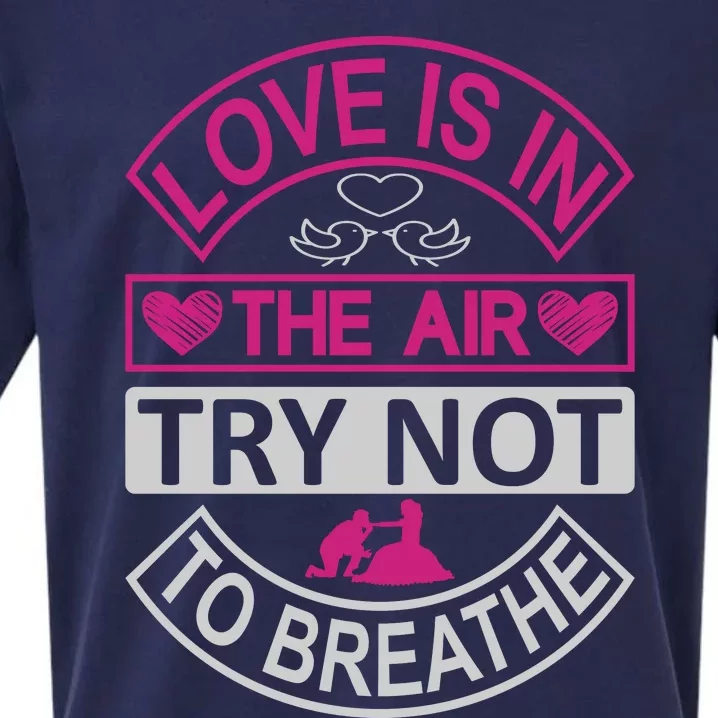 Love Is In The Air Try Not To Breathe Sueded Cloud Jersey T-Shirt