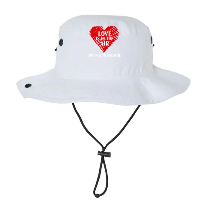 Love Is In The Air Try Not To Breathe Single Awareness Day Cool Gift Legacy Cool Fit Booney Bucket Hat