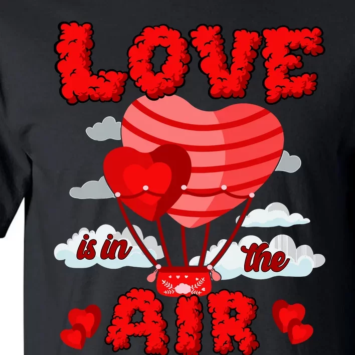 Love In In The Air Balloon Valentines Day Girl Boy Tall T-Shirt