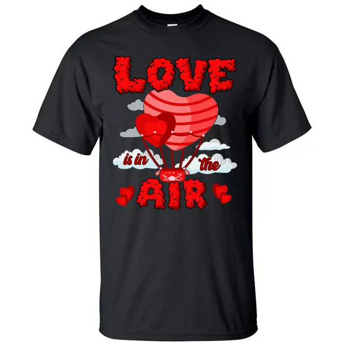 Love In In The Air Balloon Valentines Day Girl Boy Tall T-Shirt