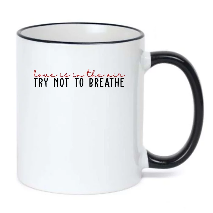 Love Is In The Air Try Not To Breathe Funny Valentine Black Color Changing Mug