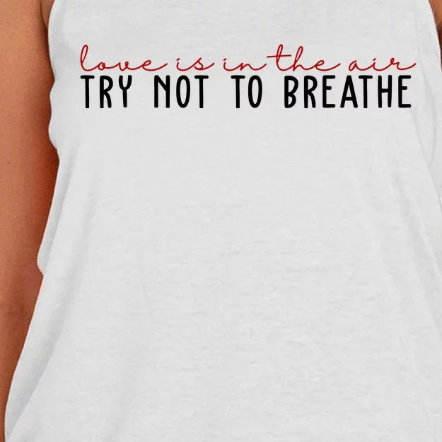 Love Is In The Air Try Not To Breathe Funny Valentine Women's Knotted Racerback Tank