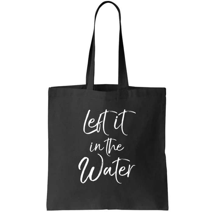 Left It In The Water Shirt Cute Christian Baptism Gift Tote Bag