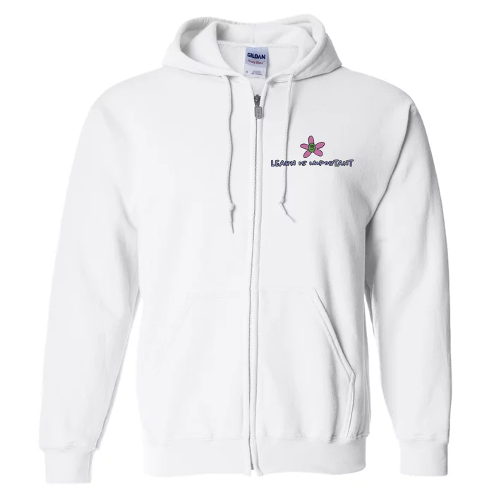 Learn Is Important Full Zip Hoodie