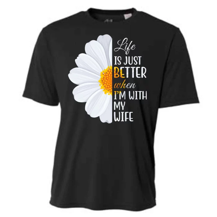 Life Is Just Better When I'm With My Wife Sunflower Cooling Performance Crew T-Shirt