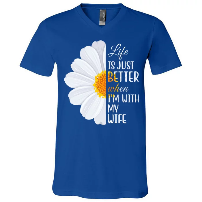 Life Is Just Better When I'm With My Wife Sunflower V-Neck T-Shirt