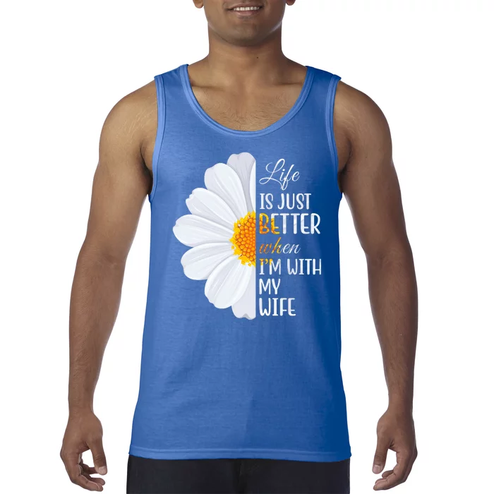 Life Is Just Better When I'm With My Wife Sunflower Tank Top