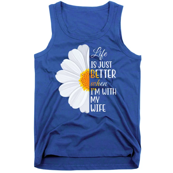 Life Is Just Better When I'm With My Wife Sunflower Tank Top