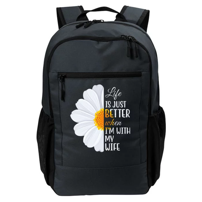 Life Is Just Better When I'm With My Wife Sunflower Daily Commute Backpack