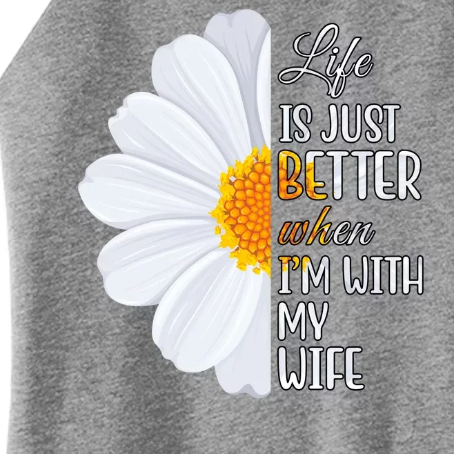 Life Is Just Better When I'm With My Wife Sunflower Women’s Perfect Tri Rocker Tank