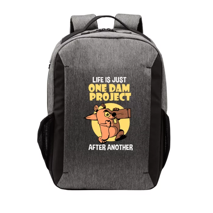 Life Is Just One Dam Project After Another Vector Backpack