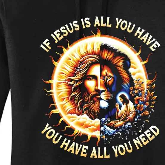 Lion If Jesus Is All You Have All You Need Women's Pullover Hoodie