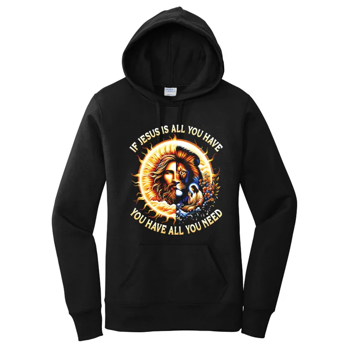 Lion If Jesus Is All You Have All You Need Women's Pullover Hoodie