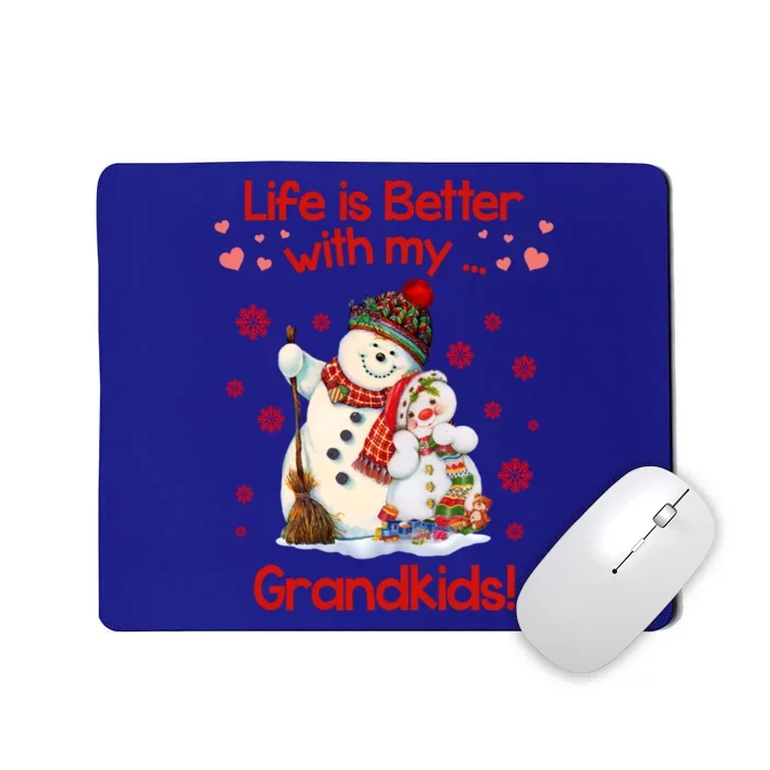 Life Is Just Better When IM With My Grand Snow Gift Cute Gift Mousepad