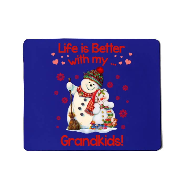 Life Is Just Better When IM With My Grand Snow Gift Cute Gift Mousepad