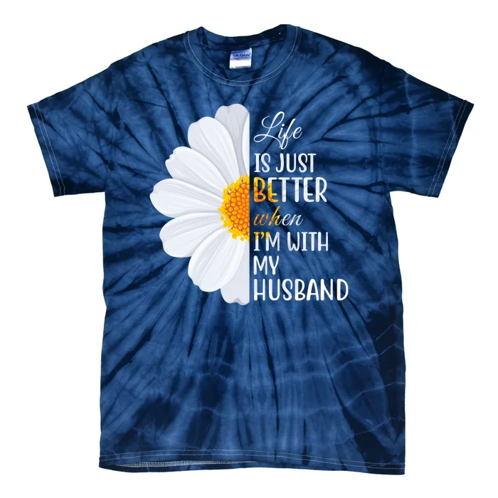 Life Is Just Better When I'm With My Husband Sunflower Tie-Dye T-Shirt