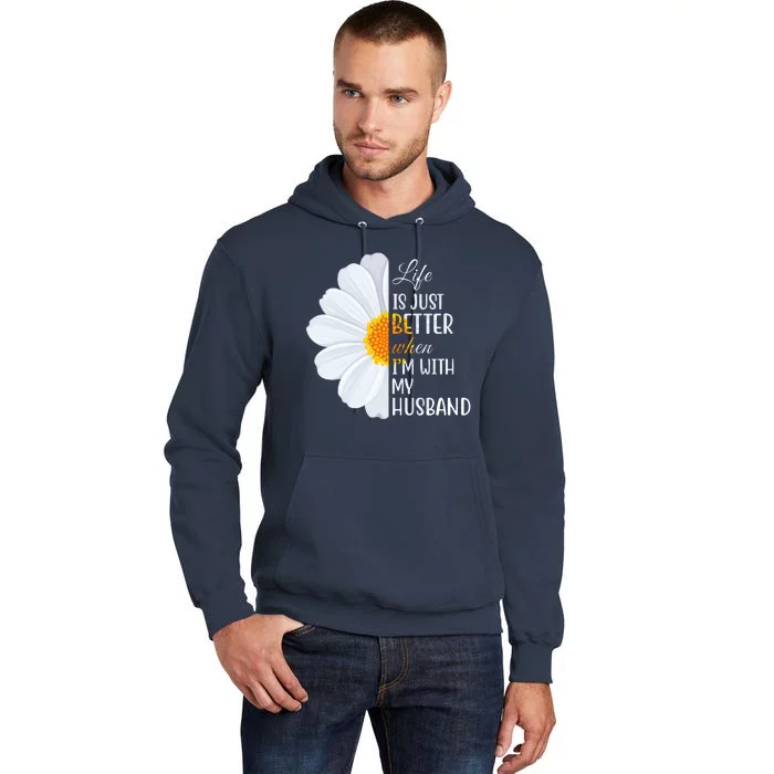 Life Is Just Better When I'm With My Husband Sunflower Tall Hoodie