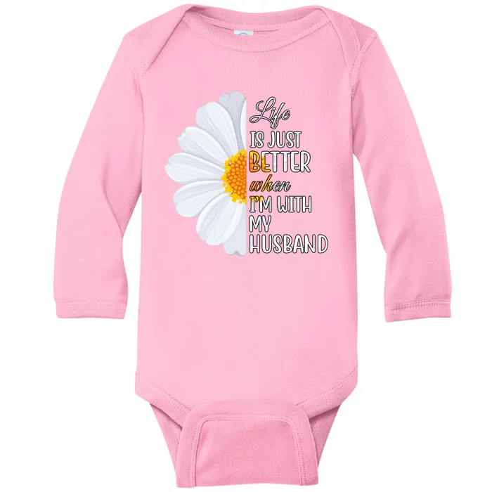 Life Is Just Better When I'm With My Husband Sunflower Baby Long Sleeve Bodysuit