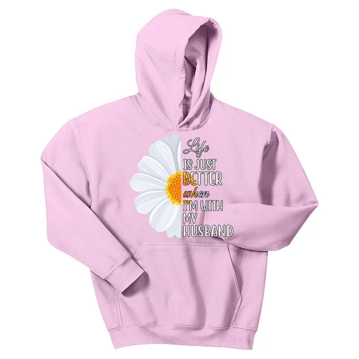 Life Is Just Better When I'm With My Husband Sunflower Kids Hoodie