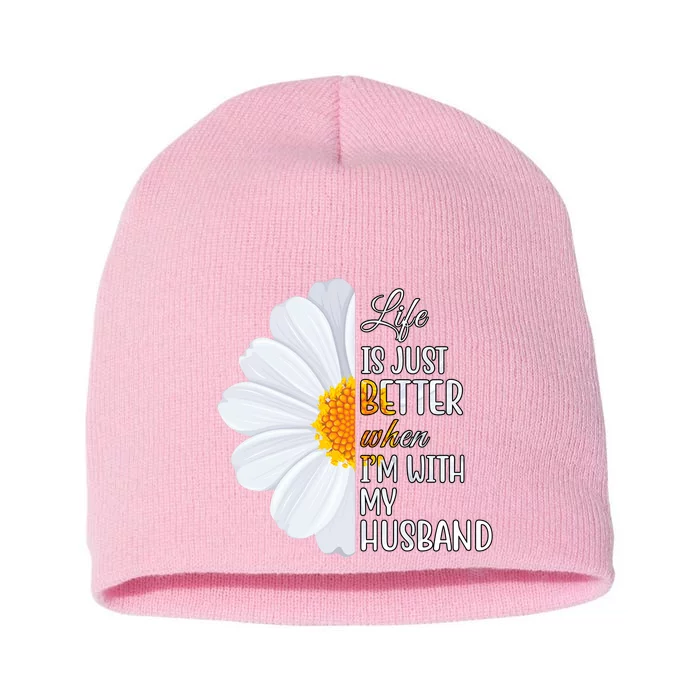 Life Is Just Better When I'm With My Husband Sunflower Short Acrylic Beanie