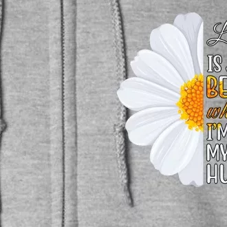 Life Is Just Better When I'm With My Husband Sunflower Full Zip Hoodie