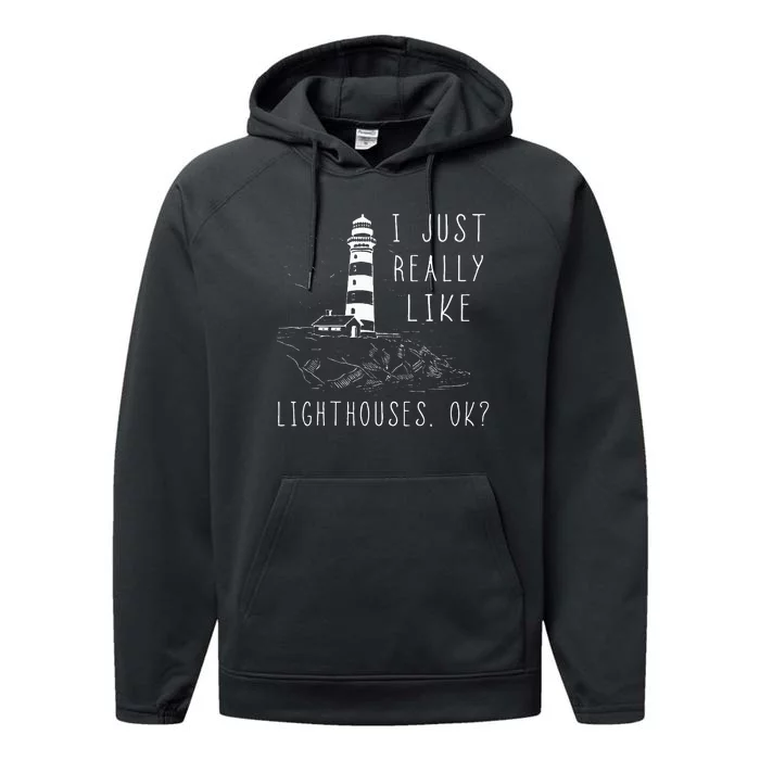 Lighthouse I Just Really Like Lighthouses Seaside Boating Performance Fleece Hoodie