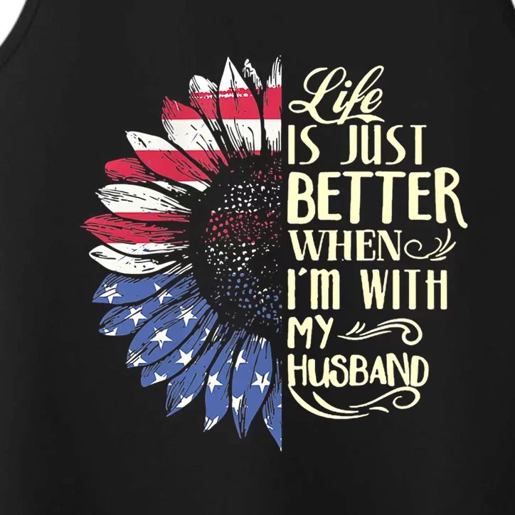 Life Is Just Better When I'm With My Husband Sunflower Cool Gift Performance Tank