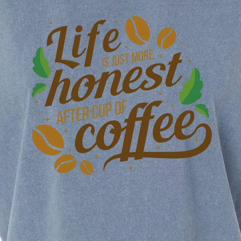 Life Is Just More Honest After Cup Of Coffee Funny Garment-Dyed Women's Muscle Tee