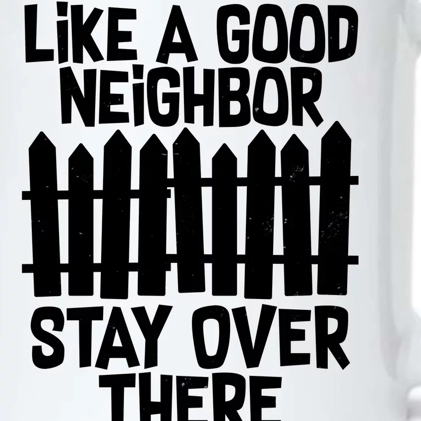 Like A Good Neighbor Stay Over There Black Color Changing Mug