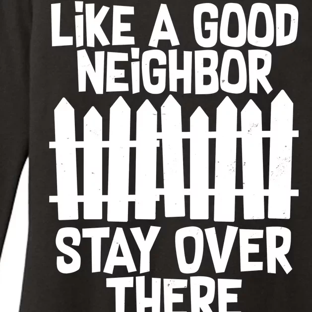 Like A Good Neighbor Stay Over There Womens CVC Long Sleeve Shirt